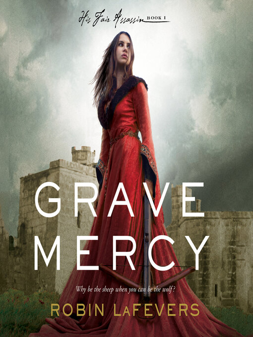 Title details for Grave Mercy by Robin LaFevers - Available